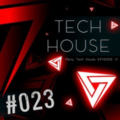 #023 - Tech House 3 - BRN, Pleight, Bizen Lopez, Nicolau Marinho & Others