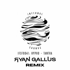 Hypho - Tantra [Ryan Gallus Remix]