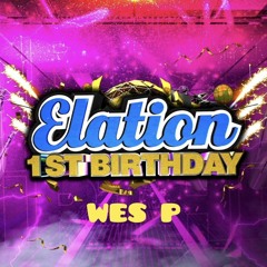 Elation 1st birthday - Wes P - Power hour