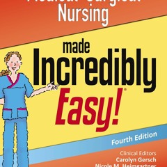 [PDF] Download Medical-Surgical Nursing Made Incredibly Easy (Incredibly Easy
