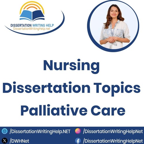 Nursing Dissertation Topics Palliative Care | dissertationwritinghelp.net