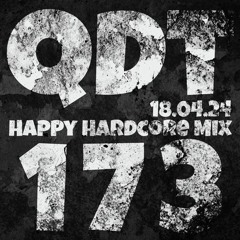 Quick Dirty 30 Happy Hardcore Mix 173 QDT (18.04.24)