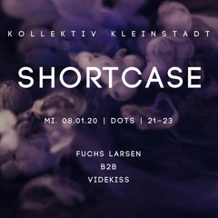 Fuchs Larsen b2b Videkiss at Kollektiv Kleinstadt Shortcase / Dots Göttingen / 08.01.2020