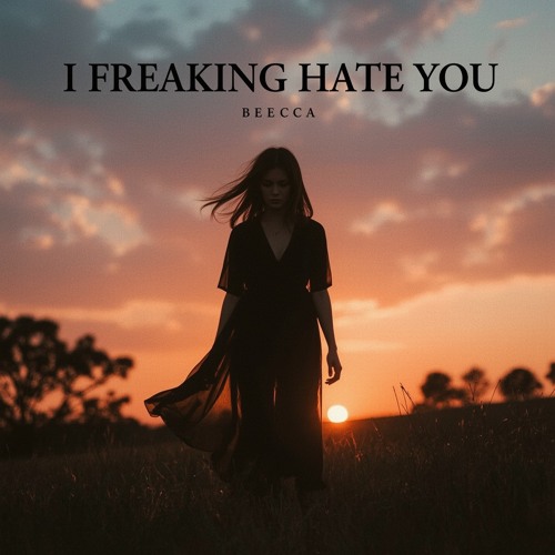 I fucking hate you By Beecca