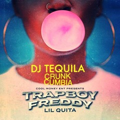 Dj Tequila - Trapboy Freddy - Cumbia Lil Quita - Crunk Cumbia - (Clean)2020