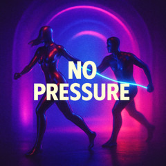 No Pressure