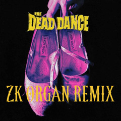 ZK - The Dead Dance Organ Remix