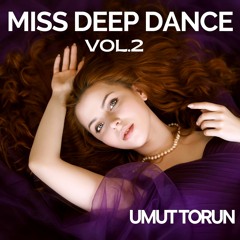 Umut Torun - Miss Deep Dance Vol. 2