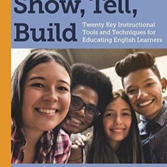 Download Show, Tell, Build: Twenty Key Instructional Tools and Techniques for Educating