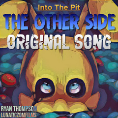 THE OTHER SIDE (Into The Pit Song)