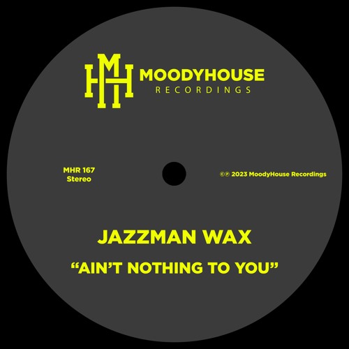 PREMIERE: Jazzman Wax - Ain´t Nothing To You [Moodyhouse Recordings]