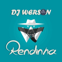 DJ WERSON - RENDINHA (download)
