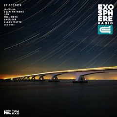 Exosphere Radio (#EXOSPHERE070)