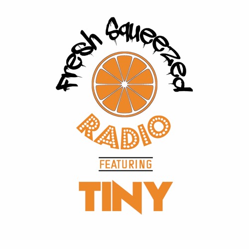 Stream FSR - S2 - E4 - Tiny by Fresh Squeezed Radio | Listen online for  free on SoundCloud