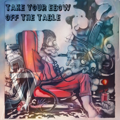 Take Your Ebow Off The Table