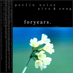 A!RO & S N U G - Perlin Noise (foryears. remix)