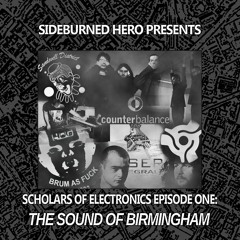 Sideburned Hero - Scholars Of Electronics Episode One: The Sound Of Birmingham