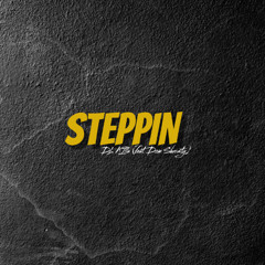 STEPPIN (feat. Dom Sheisty)