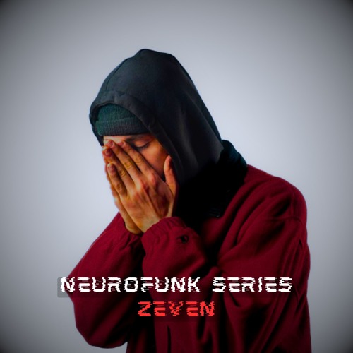 NEUROFUNK SERIES - ZEVEN