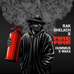 Rak Shelach X Fire Fire  (Hummus X Waka Edit) [Omer Adam, Shimza]