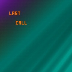 last call
