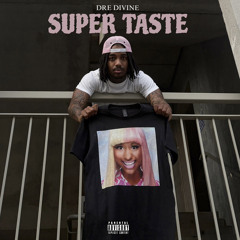 Dre Divine - Super Taste