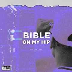 Bible On My Hip - Ft. J.I. Musik and Enos