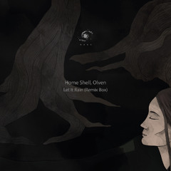 Home Shell, Olven - Let It Rain (osa777 Remix)