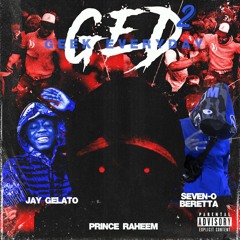 G.E.D Pt2 (feat. JayGelato & Seven-O Beretta)