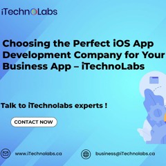 Choosing The Perfect IOS App Development Company For Your Business App – ITechnoLabs-