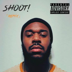 SHOOT! (remix)