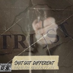 BrimDaRuler Ft. 6IX-SHIT GOT DIFFERENT