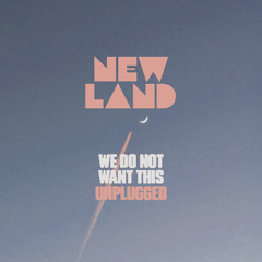 We do not want this (Unplugged)