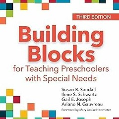 Building Blocks for Teaching Preschoolers with Special Needs BY: Susan R. Sandall (Author),Ilen