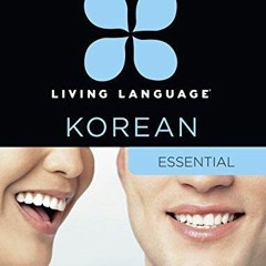 $PDF$/READ/DOWNLOAD Living Language Korean, Essential Edition: Beginner course,