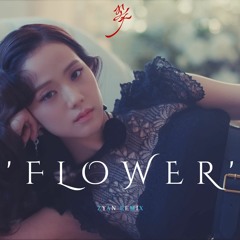 JISOO - Flower Remix (ZYAN Remix)