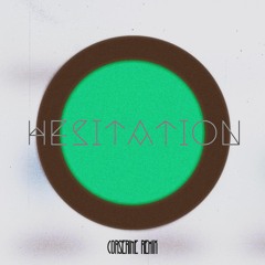 Hesitation (Corserine Remix)