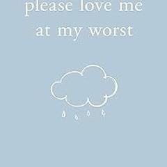 [Read/Download] [Please Love Me at My Worst] PDF Free Download