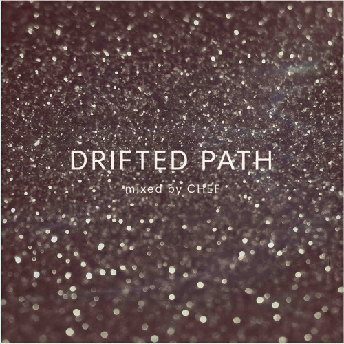 CHEF — Drifted Path (Progressive House Journey)
