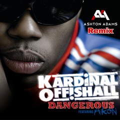 Kardinal Offishall, Akon - Dangerous (Ashton Adams Remix) [Extended] *FREE DOWNLOAD*