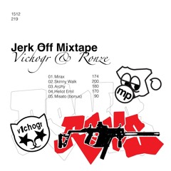 Jerk Off Mixtape [Vichogr x Ronze]
