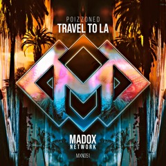 MXN051 || POIZZONED - Travel To LA