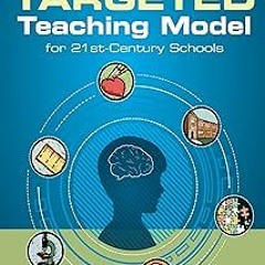 (Digital( The Brain-Targeted Teaching Model for 21st-Century Schools BY: Mariale M. Hardiman (