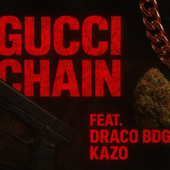 GUCCI CHAIN-feat(Draco-BDGKazo)