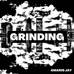 Amaris Jay - Grinding