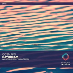 Cosmaks - Daydream (Valiant Remix) [ETX057]