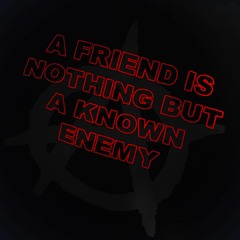 GTFO! (A FRIEND IS NOTHING BUT A KNOWN ENEMY) PROD. SIXBOUND + ARYEL