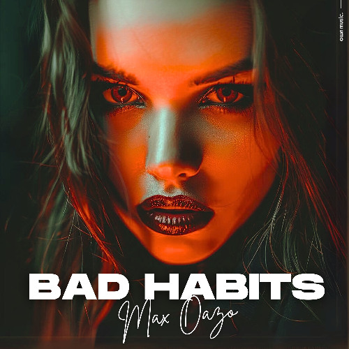 Max Oazo - Bad Habits (Extended Mix)