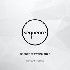 sequence twenty four - Ides of March