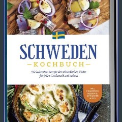 PDF ⚡ Schweden Kochbuch: Die leckersten Rezepte der schwedischen Küche für jeden Geschmack und Anl